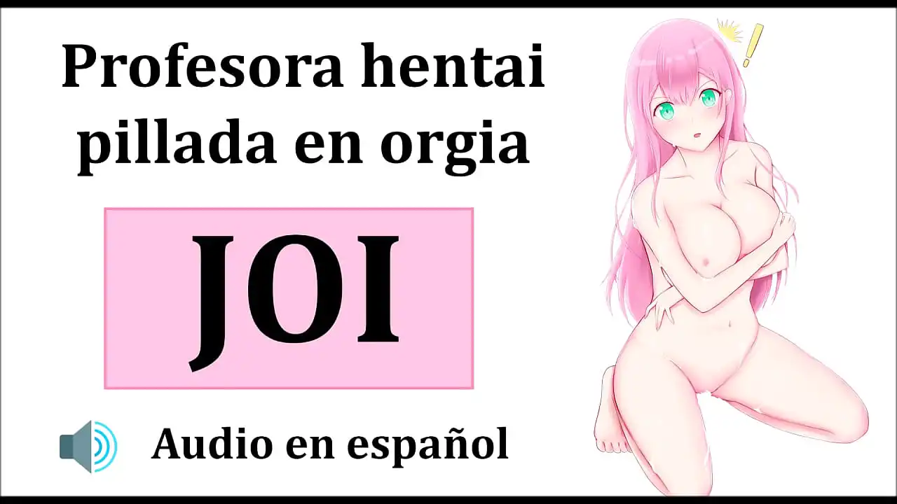 JOI Hentai, orgia com o professor. Áudio espanhol.