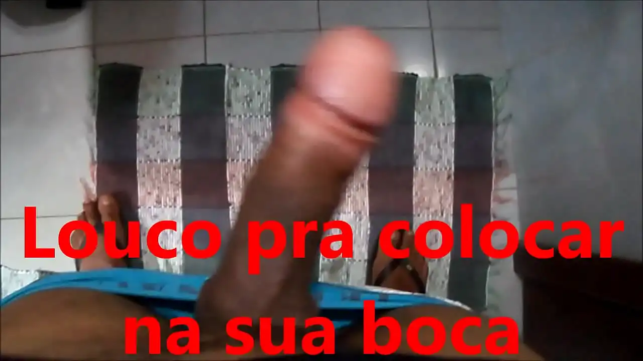 Louco pra por meu pau na sua boca